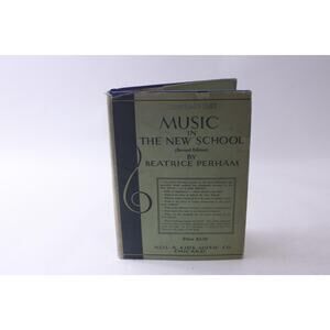 Music In The New School, Beatrice Perham, 1947, Neil A Kjos, Hardcover, Dust